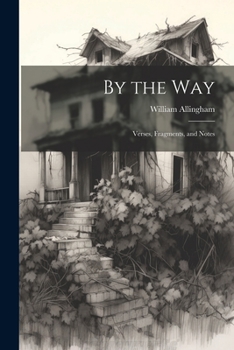 Paperback By the Way: Verses, Fragments, and Notes Book