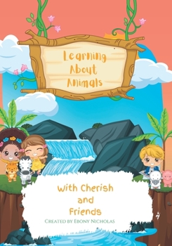 Paperback Learning About Animals: With Cherish and Friends Book