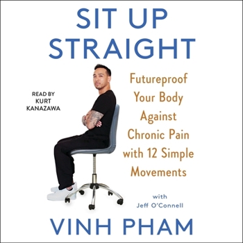 Audio CD Sit Up Straight: Future-Proof Your Body Against Chronic Pain with 12 Simple Movements Book