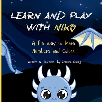 Paperback Learn and Play with Niko: A fun way to Learn Numbers and Colors Book