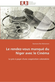 Paperback Le rendez-vous manqué du niger avec le cinéma [French] Book