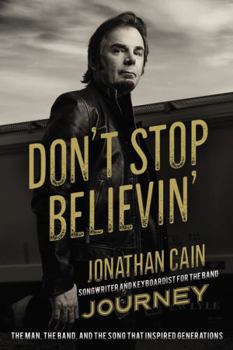 Hardcover Don't Stop Believin': The Man, the Band, and the Song That Inspired Generations Book