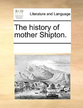 Paperback The History of Mother Shipton. Book