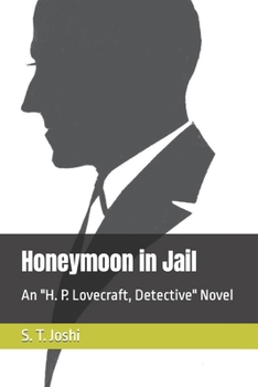 Paperback Honeymoon in Jail: An H. P. Lovecraft, Detective Novel Book