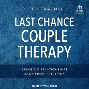 Audio CD Last Chance Couple Therapy: Bringing Relationships Back from the Brink Book
