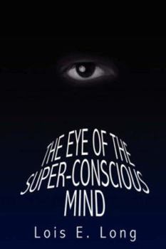 Paperback The Eye of the Super-Conscious Mind Book