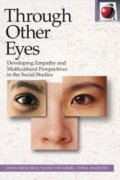 Paperback Through Others Eyes: Developing Empathy and Multicultural Perspectives in the Social Studies Book