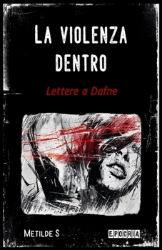 Paperback La violenza dentro: Lettere a Dafne [Italian] Book