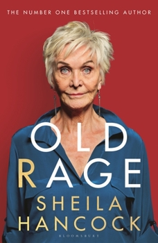 Hardcover Old Rage: 'One of Our Best-Loved Actor's Powerful Riposte to a World Driving Her Mad' - Daily Mail Book