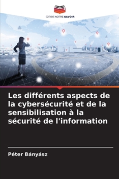 Paperback Les différents aspects de la cybersécurité et de la sensibilisation à la sécurité de l'information [French] Book