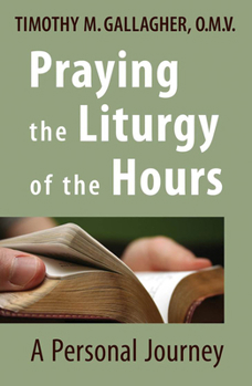 Paperback Praying the Liturgy of the Hours: A Personal Journey Book