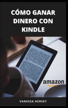 C?mo Ganar Dinero Con Kindle