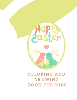 Paperback Easter holiday coloring and drawing book for kids: Make the perfect Easter gift for anyone who loves Easter + drawing and coloring Book