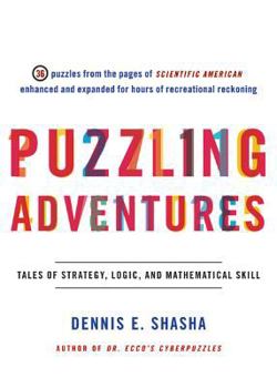 Paperback Puzzling Adventures: Tales of Strategy, Logic, and Mathematical Skill Book