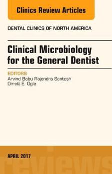 Hardcover Clinical Microbiology for the General Dentist, an Issue of Dental Clinics of North America: Volume 61-2 Book