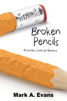 Paperback Broken Pencils: A Sinner's Look at Genesis Book