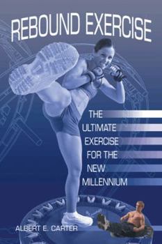 Paperback Rebound Exercise: The Ultimate Exercise for the New Millennium Book