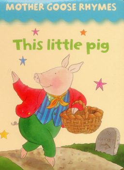 Board book Mother Goose Rhymes: This Little Pig Book