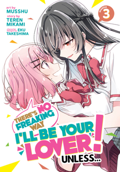 Paperback There's No Freaking Way I'll Be Your Lover! Unless... (Manga) Vol. 3 Book