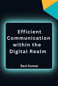 Paperback Efficient Communication within the Digital Realm Book