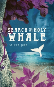 Paperback Search for the Holy Whale: A coming-of-age story about the importance of our connection to animals and Mother Earth Book