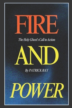 Fire and Power: The Holy Ghost's Call to Action