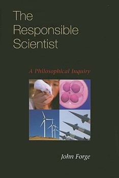 Hardcover The Responsible Scientist: A Philosophical Inquiry Book