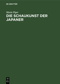 Hardcover Die Schaukunst Der Japaner: Dramen, Szenenbilder Und Schauspielerporträts Des Altjapanischen Volkstheaters [German] Book