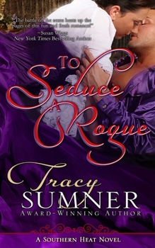 To Seduce a Rogue - Book #1 of the Southern Heat