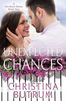 Paperback Unexpected Chances: Fairshore Book Two Book