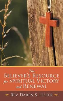 Paperback The Believer's Resource for Spiritual Victory and Renewal Book