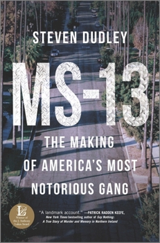 Hardcover MS-13: The Making of America's Most Notorious Gang Book