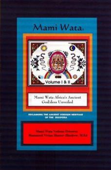 Paperback Mami Wata: Africa's Ancient God/dess Unveiled Vol I. Book