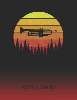 Monthly Planner: Trumpet | 2 Year Planning for Jan 2020 to Dec 2021 | Retro Vintage Sunset Cover | January 20 - December 21 | Planning Organizer ... | Plan Days, Set Goals & Get Stuff Done
