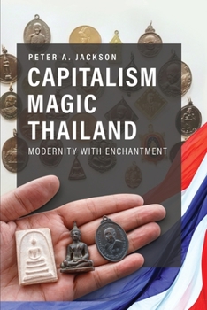 Paperback Capitalism Magic Thailand: Modernity with Enchantment Book