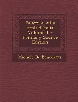 Paperback Palazzi E Ville Reali D'Italia Volume 1 [Italian] Book