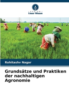 Grundsätze und Praktiken der nachhaltigen Agronomie (German Edition)