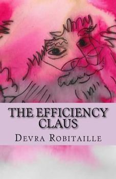 Paperback The Efficiency Claus: An Improbable Christmas Tale Book