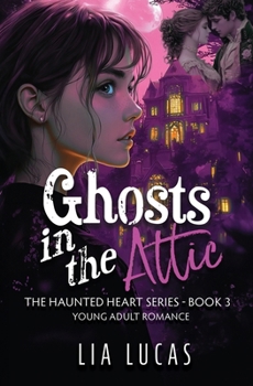 Ghosts in the Attic (The Haunted Heart)