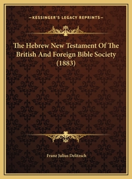 Hardcover The Hebrew New Testament Of The British And Foreign Bible Society (1883) Book