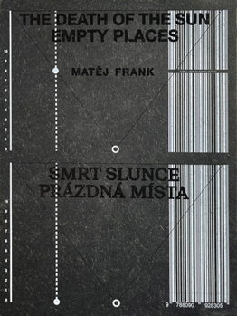 Hardcover Matej Frank: The Death of the Sun Empty Places Book