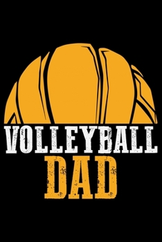 Volleyball Dad: Volleyball Journal Notebook - Volleyball Lover Gifts - Volleyball Player Notebook Journal – Volleyball Coach Journal Notebook -  Funny Volleyball Diary