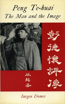 Hardcover P'Eng Te-Huai: The Man and the Image Book