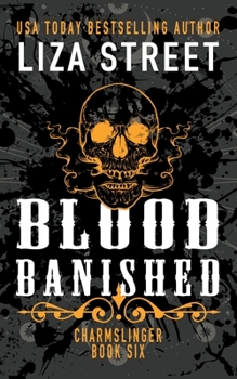 Blood Banished - Book #6 of the Charmslinger