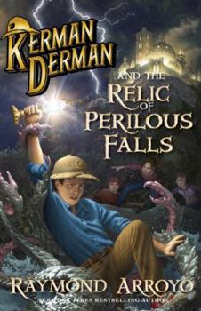 Hardcover Kerman Derman and the Relic of Perilous Falls Book