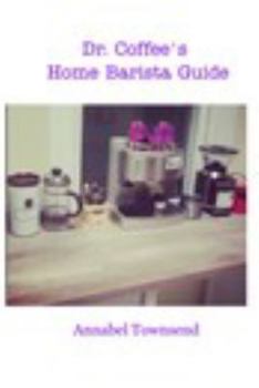 Paperback Dr. Coffee's Home Barista Guide Book