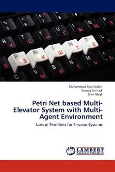 Paperback Petri Net based Multi-Elevator System with Multi-Agent Environment Book