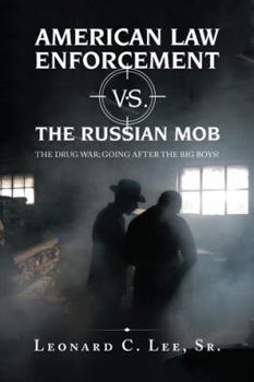 Hardcover American Law Enforcement Vs. the Russian Mob: The Drug War; Going After the Big Boys! Book