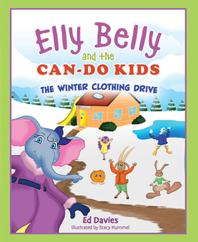 Hardcover Elly Belly and the Can-Do Kids: The Winter Clothing Drive Book