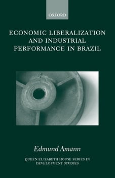 Hardcover Economic Liberalization and Industrial Performance in Brazil Book